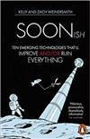 Soonish : ten emerging technologies that'll improve and/or ruin everything